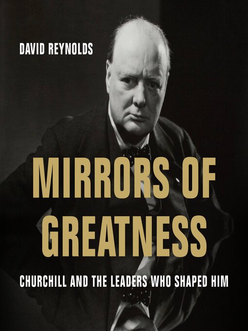 Title details for Mirrors of Greatness by David Reynolds - Available